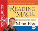 Reading Magic: Why Reading Aloud to Our Children Will Change Their Lives by Mem Fox